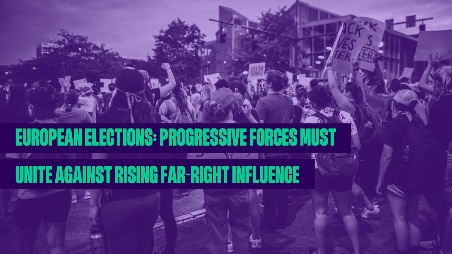 European Elections: Progressive Forces Must Unite Against Rising Far ...
